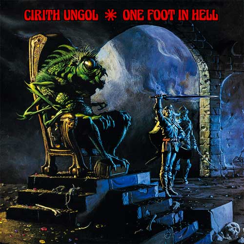 CIRITH UNGOL / One Foot in Hell