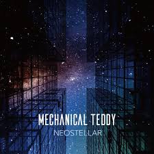 MECHANICAL TEDDY / Neostellar