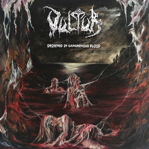 VULTUR / Drowned in Gangrenous Blood