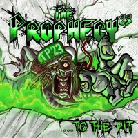 THE PROPHECY 23 / ...To The Pit