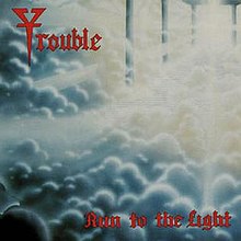 TROUBLE / Run to the Light (2018 reissue)