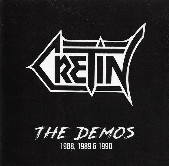 CRETIN / The Demos 1988/1989 and 1990