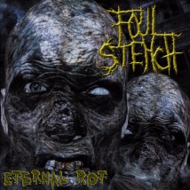 FOUL STENCH / Eternal Riot