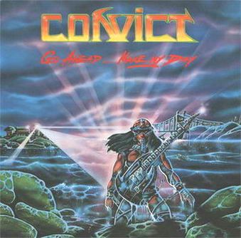 CONVICT / Go Ahead...Make My Day (1985) (collectors CD) カナダ PILEDRIVER　未CD化！