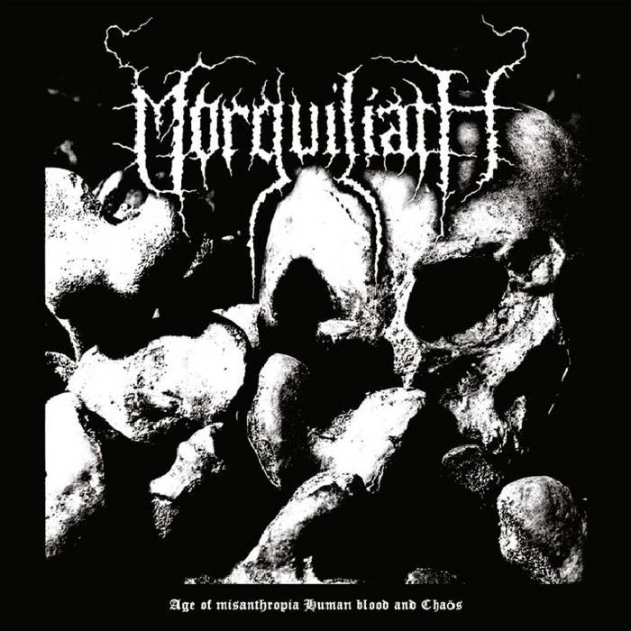 MORGUILIATH / Age Of Misanthropia Human Blood & Chaos