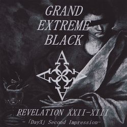 GRAND EXTREME BLACK / Revelation XXII-XIII (CDR)