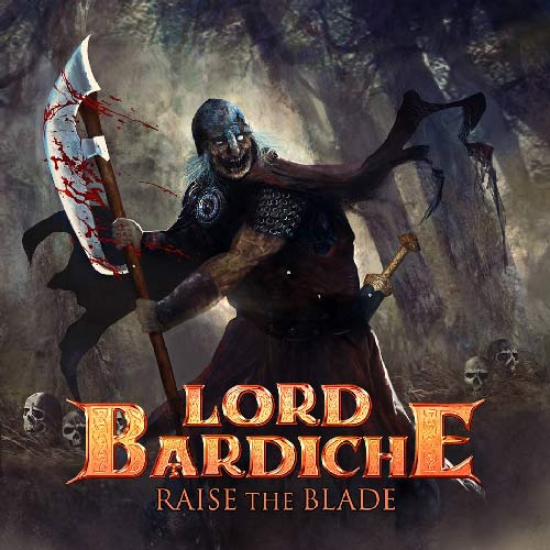 LORD BARDICHE / Raise the Blade