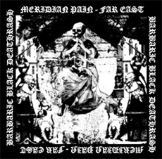 MERIDIAN PAIN / Far East Barbaric Black Deathrash (Áj