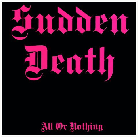 SUDDEN DEATH / All Or Nothing + demo (2020 reissue)