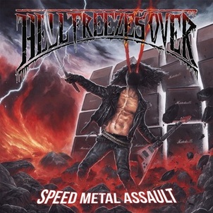 HELL FREEZES OVER / Speed Metal Assault