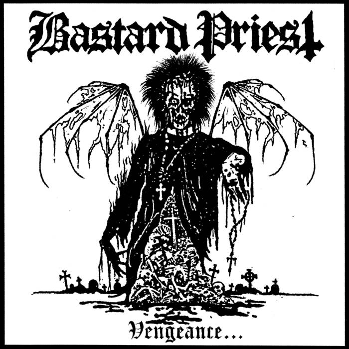 BASTARD PRIEST / Vengeance​.​.​. Of The Damned (digi) NEW !!!!