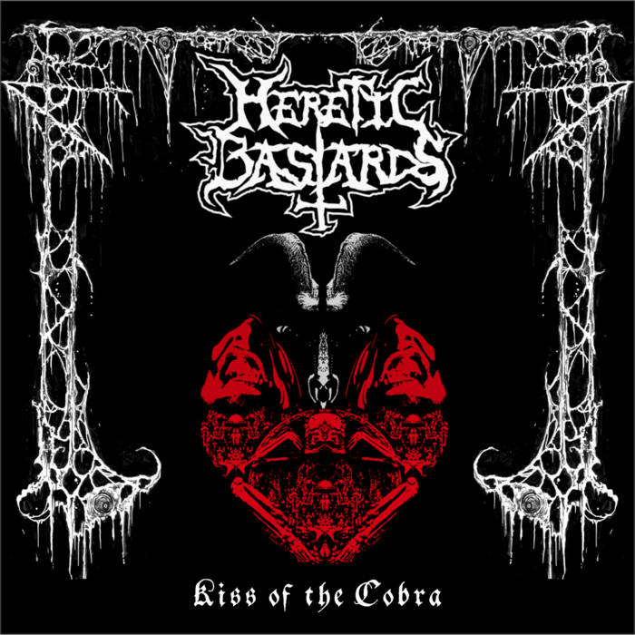 HERETIC BASTARDS / Kiss of the Cobra