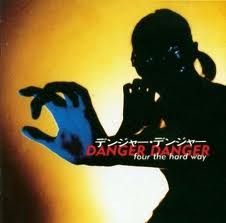 DANGER DANGER / Four The Hard Way