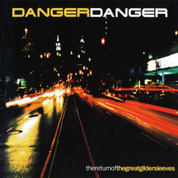 DANGER DANGER / Return of the Great Gildersleeves