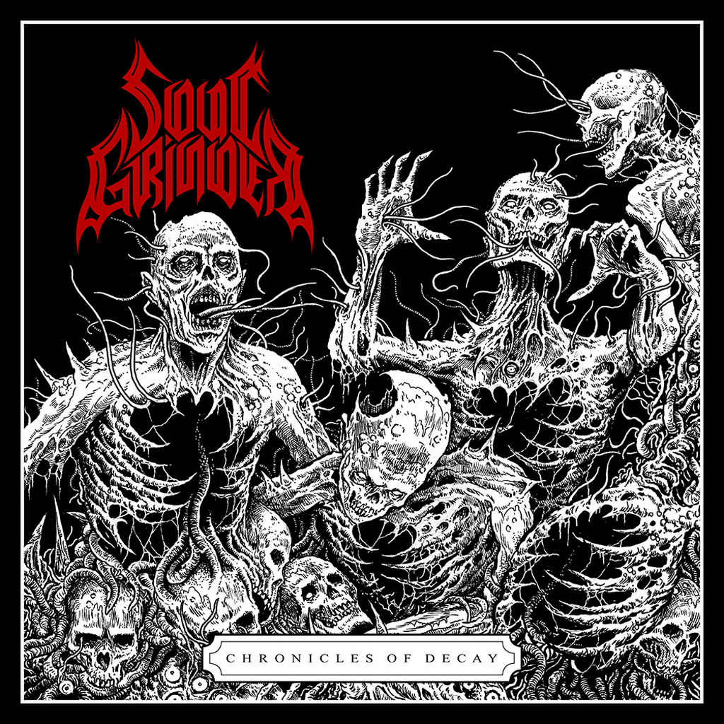 SOUL GRINDER / Chronicles of Decay