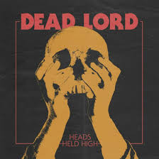DEAD LORD / Heads Held High