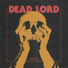 DEAD LORD / Heads Held High