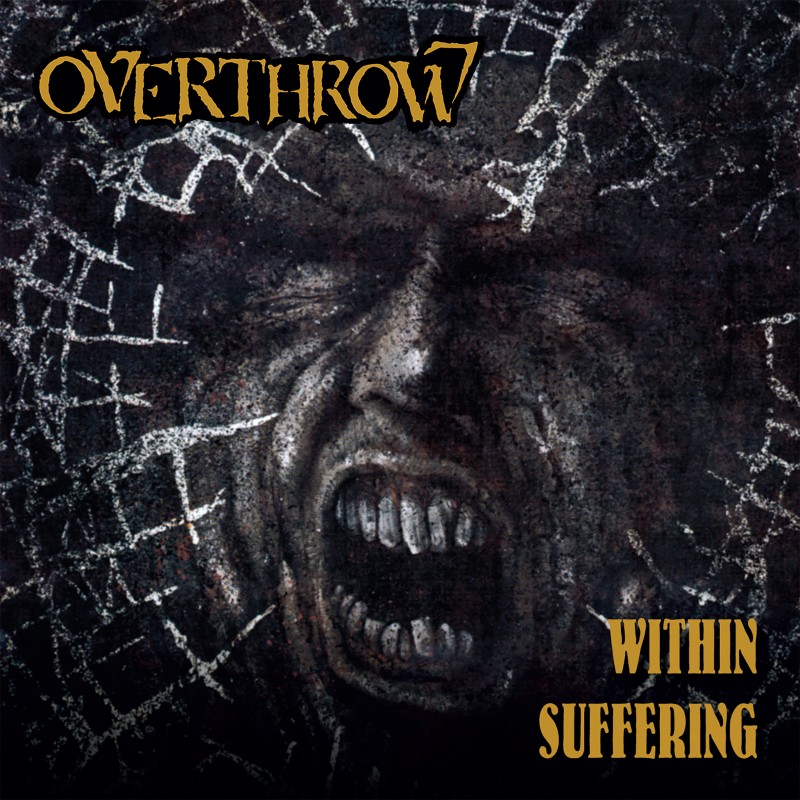 OVERTHROW / Within Suffering + Demo (2019 reissue)