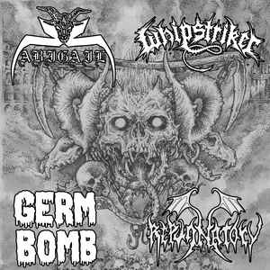  ABIGAIL/WHIPSTRIKER/GERM BOMB/REPRUGNATORY/ 4way split 7h