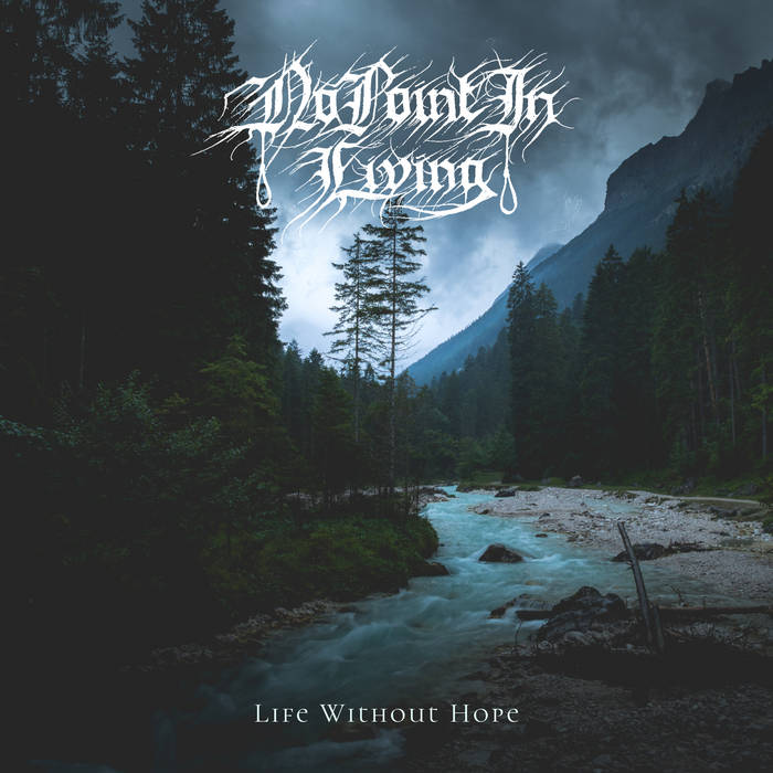 NO POINT IN LIVING / Life without Hope (digi)