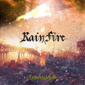 CONCERTO MOON / Rain Fire 