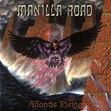 MANILLA ROAD / Atlantis Rising