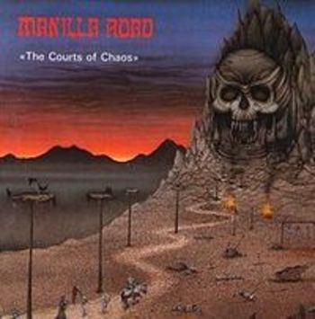 MANILLA ROAD / The Courts of Chaos