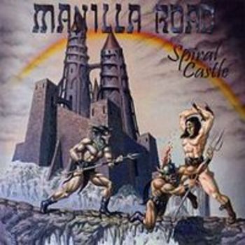 MANILLA ROAD / Spiral Castle