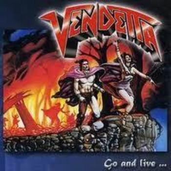 VENDETTA / Go and Live... Stay and Die