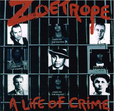 ZOETROPE / A Life of Crime (2018 reissue)