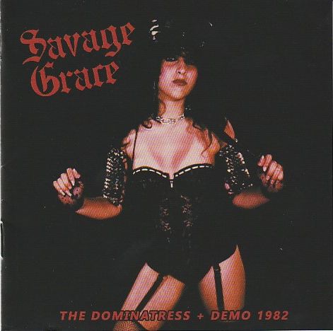 SAVAGE GRACE / The Dominatress + Demo 1982