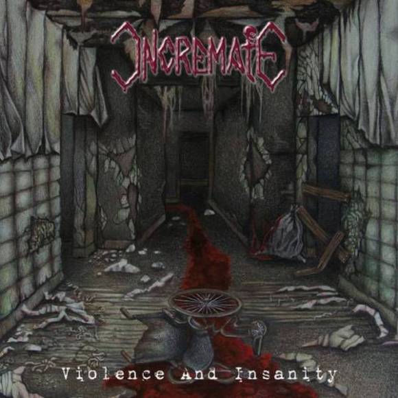 INCREMATE / Violence and Insanity (EՁIj