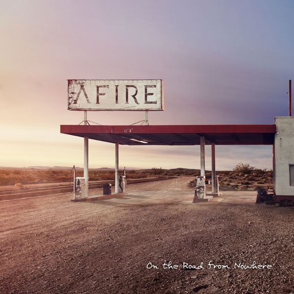 AFIRE / On the Road from Nowhere