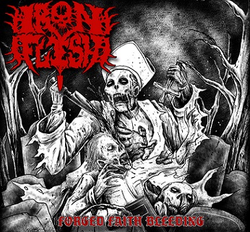 IRON FLESH / Forged Faith Bleeding (digi)