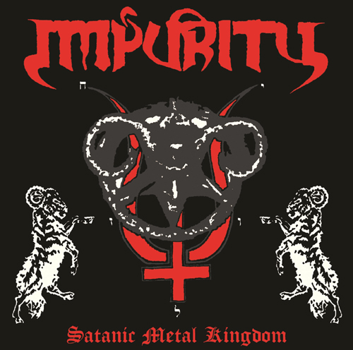 IMPURITY / Satanic Metal Kingdom