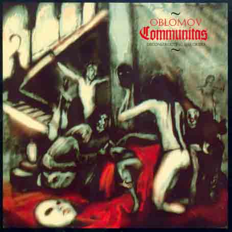 OBLOMOV / Communitas (Deconstructing the Order)