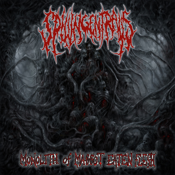 SPILLING ENTRAILS / Monolith of Maggot Eaten Flesh