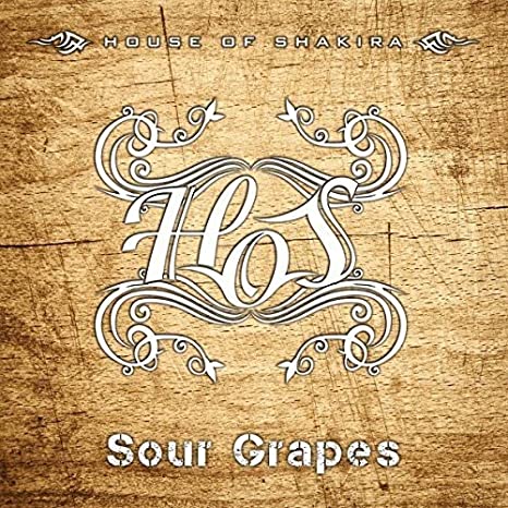 HOUSE OF SHAKIRA / Sour Grapes