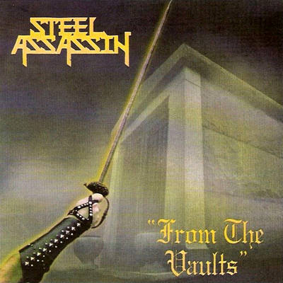 STEEL ASSASSIN / From the Vault