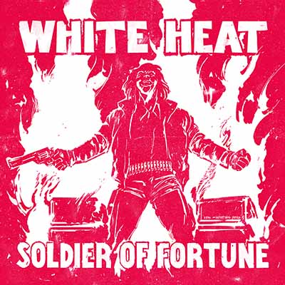 WHITE HEAT / Soldier of Fortune (slip) (2021 reissue)