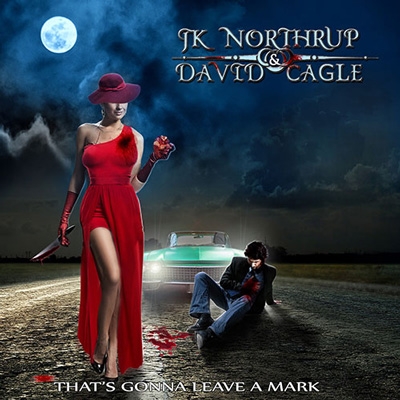 JK NORTHRUP & DAVID CAGLE / That's Gonna Leave A Mark