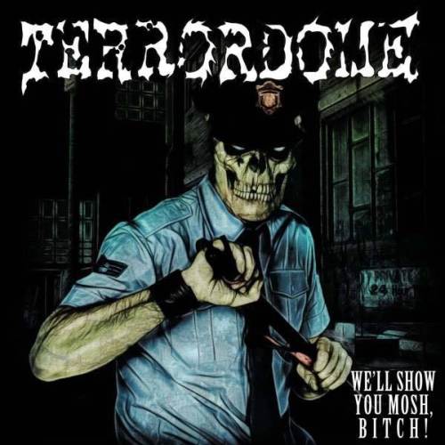 TERRORDOME / We'll Show You Mosh Bitch (2020 reissue)