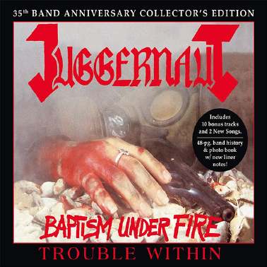 JUGGERNAUT / Baptism Under Fire + Trouble Within (2CD BOX)