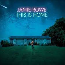 JAMIE ROWE / This Is Home
