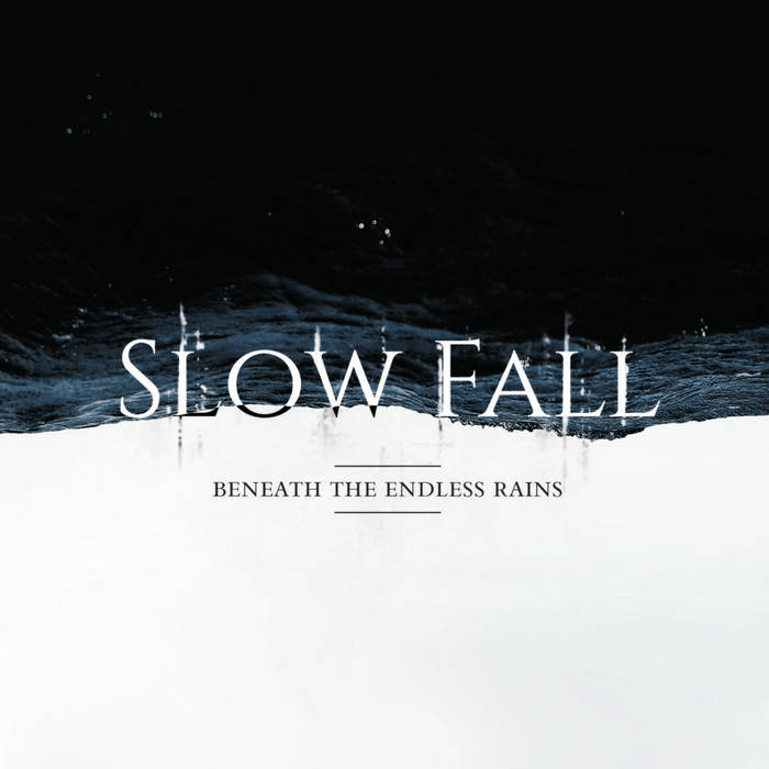 SLOW FALL / Beneath the Endless Rains