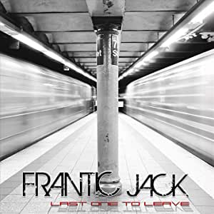 FRANTIC JACK / Last One To Leave (digi)