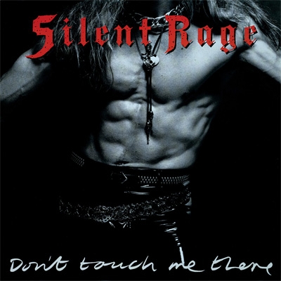 SILENT RAGE / Donft Touch Me ThereiRock Candy/2021 reissue)