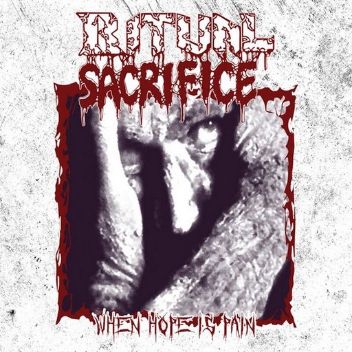 RITUAL SACRIFICE / When Hope is Pain (1995) (2021 reissue)