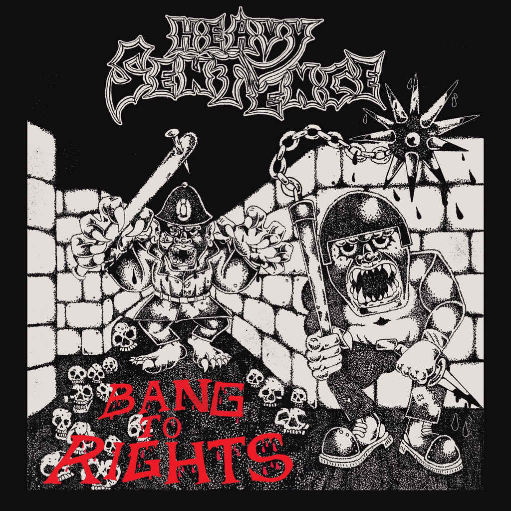 HEAVY SENTENCE / Bang to Rights