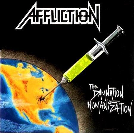 AFFLICTION / The Damnation of Humanization + Peace Through Violence i2021 reissue)